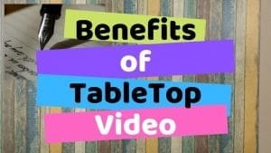 Benefits of TableTop Educational Videos