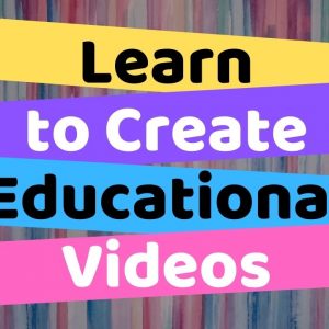 Course on Educational Video Creation