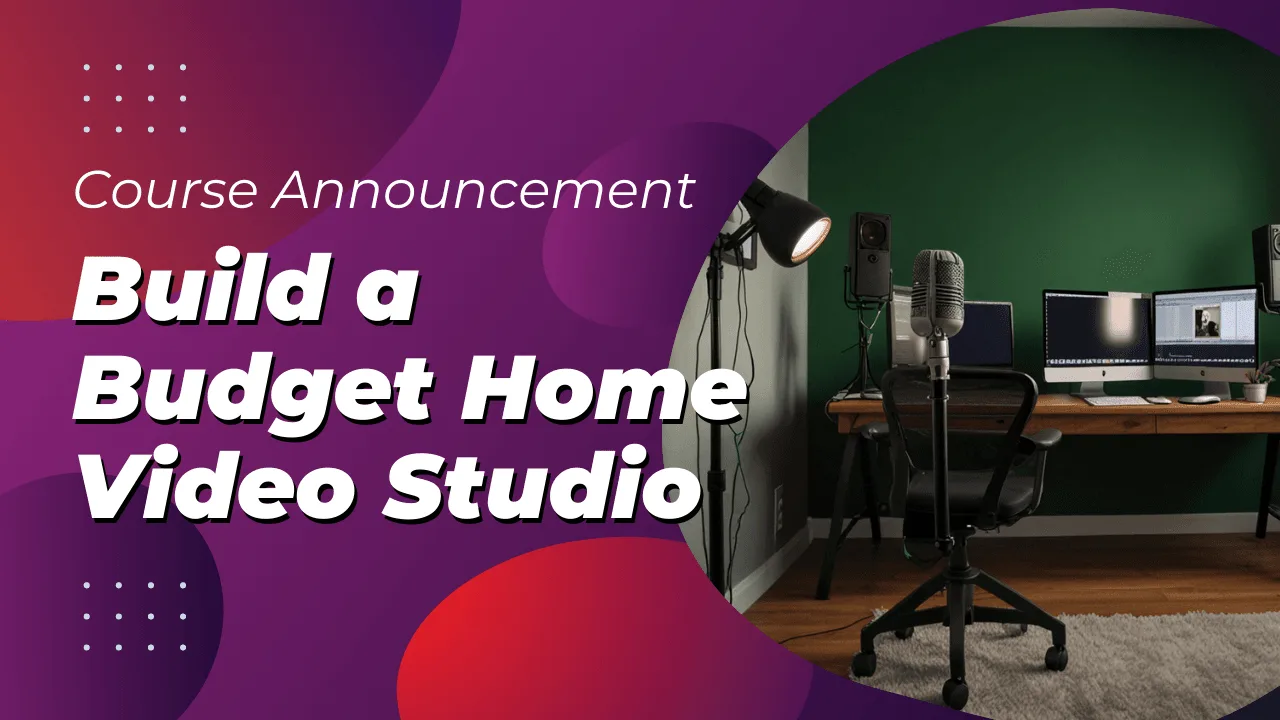 Build a Budget Home Video Studio for Education